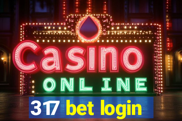 317 bet login